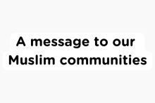 a message to our muslim communities