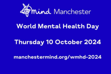 Mind Manchester World Mental Health Day Thursday 10 October 2024 