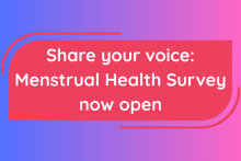 Share your voice: Menstrual health survey now open