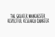 The Greater Manchester Respectful Research Charter