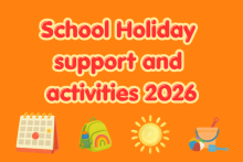 School Holiday support and activities 2026