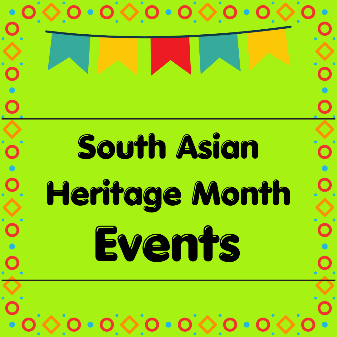 Green background with South Asian Heritage Month written in the middle with rainbow bunting above.