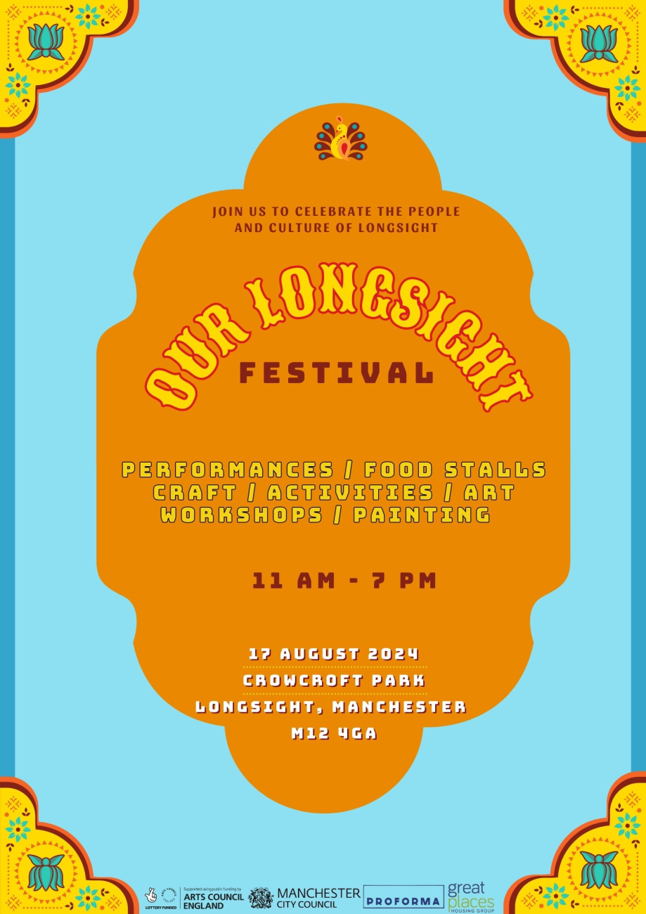 Our Longsight Festival 17 August, 11am - 7pm, Crowcroft Park, Longsight, Manchester, M12 4GA  Join Northmoor Community Association to celebrate the people and culture of Longsight.  There will be performances, food stalls, craft, activities, art, workshops, and painting.