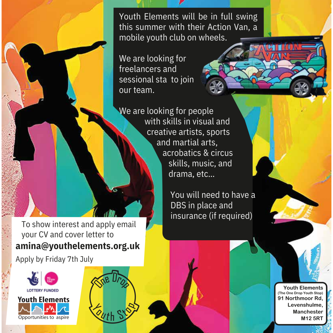 Youth Elements will be in full swing this summer with their Action Van, a mobile youth club on wheels. Youth Elements are looking for freelancers and sessional sta¬ff to join their team. Youth Elements are looking for people with skills in visual and creative artists, sports and martial arts, acrobatics and circus skills, music, and drama, etc…  You will need to have a DBS in place and insurance (if required).  To express an interest and apply email your CV and cover letter to amina@youthelements.org.uk by Friday 7 July 2023. 