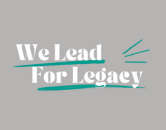 we lead for legacy