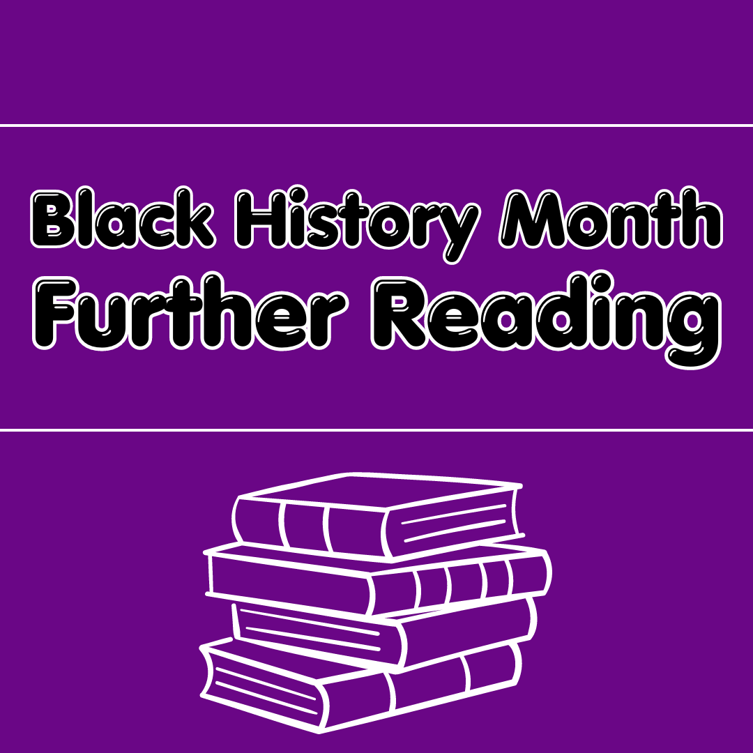 Dark purple background with Black History Month Further Reading in the middle, a cartoon pile of books is below the writing.