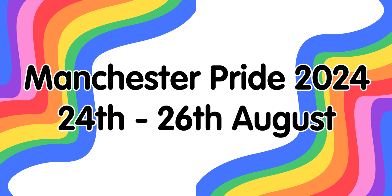 Manchester Pride 2024 24th - 26th August written in the middle with rainbow lines on the borders of the corners.