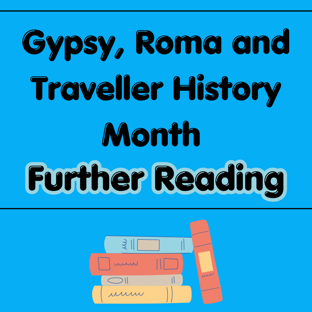 Blue brackground with Gypsy, Roma and Travller History Month further reading written in the middle, a cartoon stack of books is at the bottom of the image